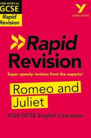 Cover of York Notes for AQA GCSE Rapid Revision: Romeo and Juliet catch up, revise and be ready for and 2023 and 2024 exams and assessments