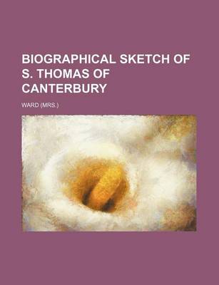 Book cover for Biographical Sketch of S. Thomas of Canterbury