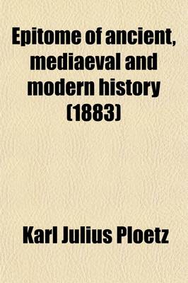 Book cover for Epitome of Ancient, Mediaeval and Modern History, Volume 21