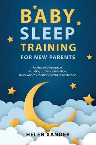 Cover of Baby Sleep Training for New Parents