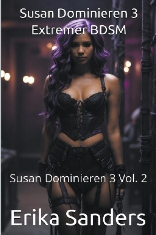 Cover of Susan Dominieren 3. Extremer BDSM