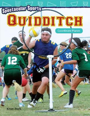 Cover of Spectacular Sports: Quidditch: Coordinate Planes