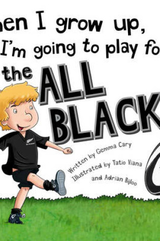 Cover of When I Grow Up Im Going to Play for the All Blacks