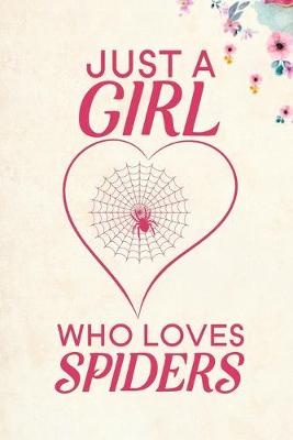 Book cover for Just A Girl Who Loves Spiders