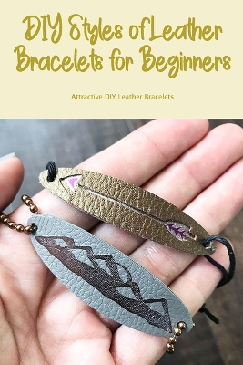 Book cover for DIY Styles of Leather Bracelets for Beginners