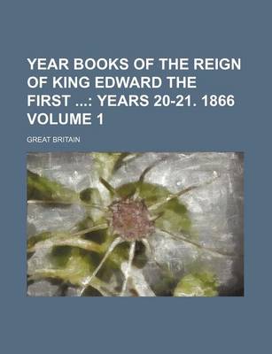 Book cover for Year Books of the Reign of King Edward the First; Years 20-21. 1866 Volume 1