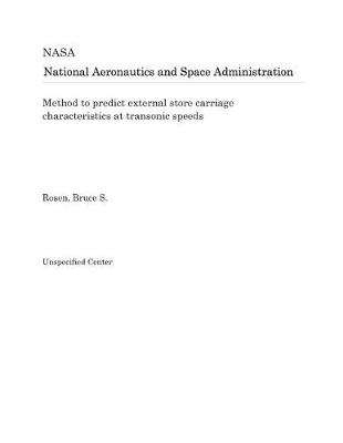 Book cover for Method to Predict External Store Carriage Characteristics at Transonic Speeds