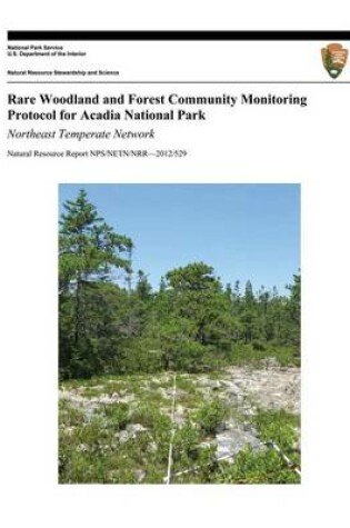 Cover of Rare Woodland and Forest Community Monitoring Protocol for Acadia National Park