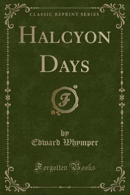 Book cover for Halcyon Days (Classic Reprint)