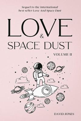 Book cover for Love And Space Dust Volume II