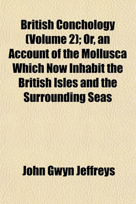 Book cover for British Conchology (Volume 2); Or, an Account of the Mollusca Which Now Inhabit the British Isles and the Surrounding Seas