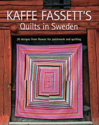 Cover of Kaffe Fassett's Quilts in Sweden: 20 Designs from Rowan for Patchwork and Quilting