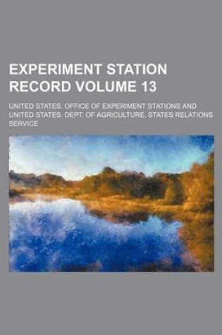 Cover of Experiment Station Record Volume 13