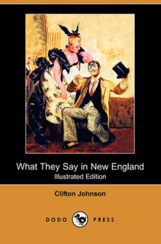 Cover of What They Say in New England (Illustrated Edition) (Dodo Press)