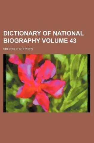 Cover of Dictionary of National Biography Volume 43