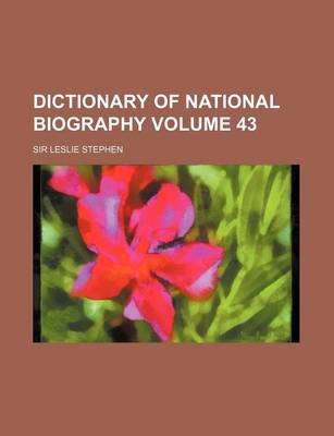 Book cover for Dictionary of National Biography Volume 43