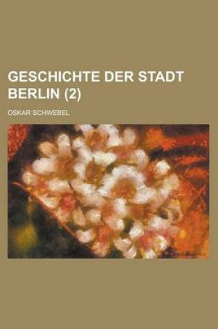 Cover of Geschichte Der Stadt Berlin (2)