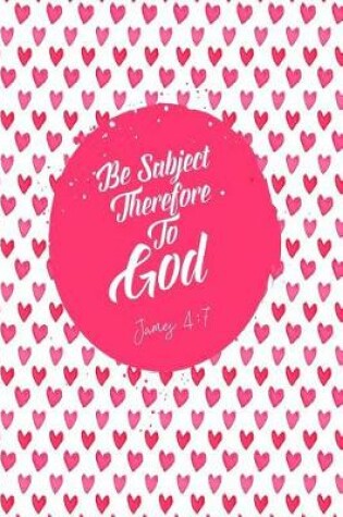 Cover of Be Subject Therefore to God