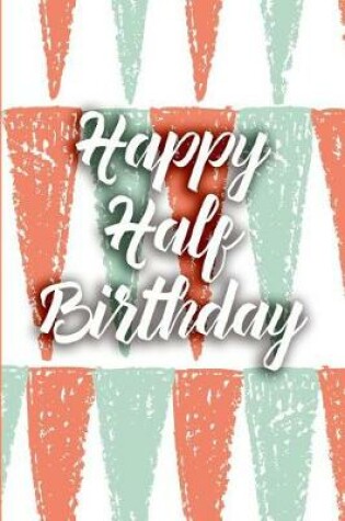 Cover of Happy Half Birthday