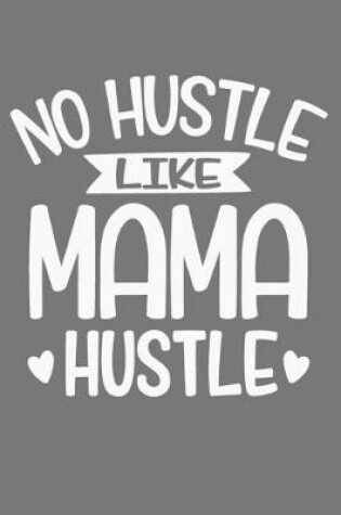 Cover of No Hustle Like Mama Hustle