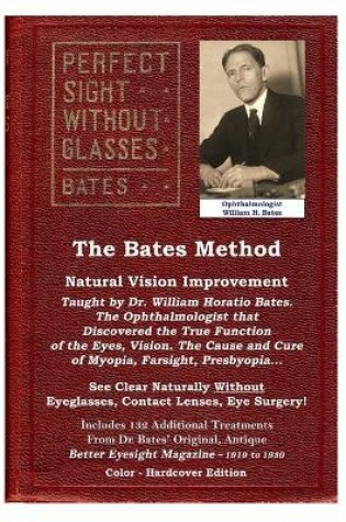 Cover of The Bates Method - Perfect Sight Without Glasses - Natural Vision Improvement
