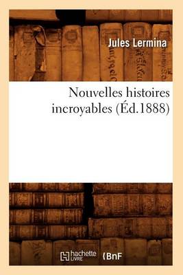 Cover of Nouvelles Histoires Incroyables (Ed.1888)
