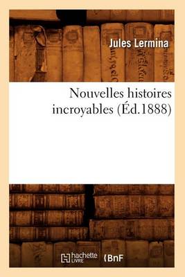 Book cover for Nouvelles Histoires Incroyables (Ed.1888)