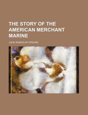 Book cover for The Story of the American Merchant Marine