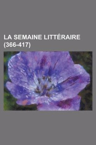 Cover of La Semaine Litteraire (366-417 )