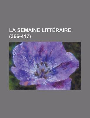 Book cover for La Semaine Litteraire (366-417 )