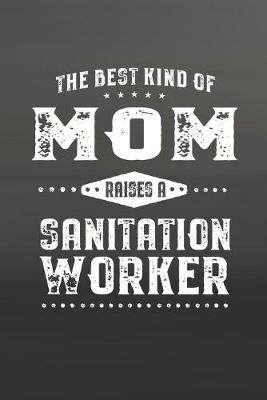 Book cover for The Best Kind Of Mom Raises A Sanitation Worker