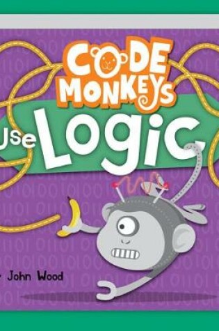 Cover of Code Monkeys Use Logic