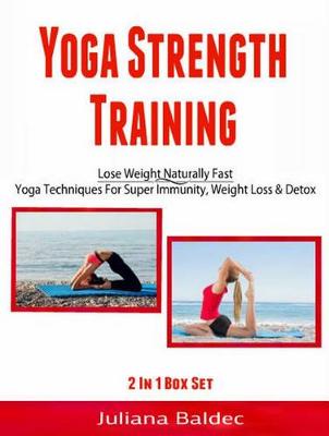 Book cover for Yoga Strength Training: Lose Weight Naturally Fast