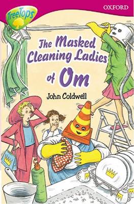 Book cover for Oxford Reading Tree: Level 10: Treetops Stories: the Masked Cleaning Ladies of Om