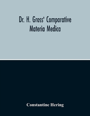 Book cover for Dr. H. Gross' Comparative Materia Medica