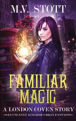 Familiar Magic by M V Stott, David Bussell