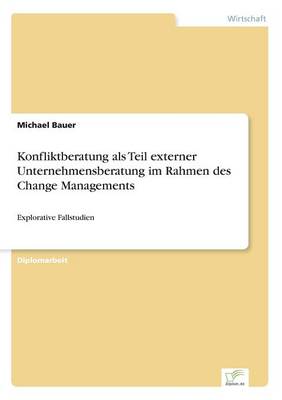 Book cover for Konfliktberatung als Teil externer Unternehmensberatung im Rahmen des Change Managements