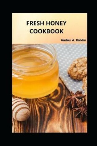 Cover of Fresh Honey Cookbook