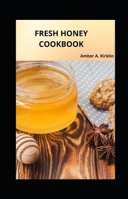 Book cover for Fresh Honey Cookbook