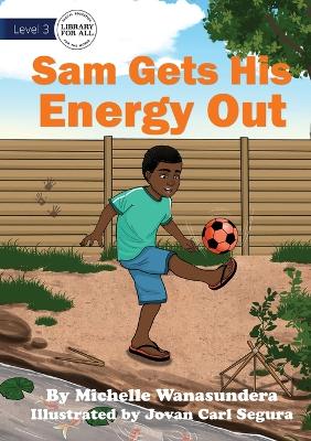 Book cover for Sam Gets his Energy Out