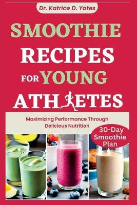 Book cover for Smoothie Recipes for Young Athletes
