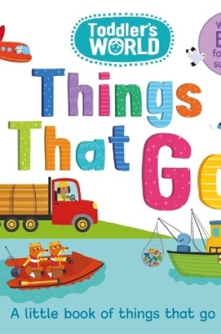 Cover of Toddler's World: Things That Go