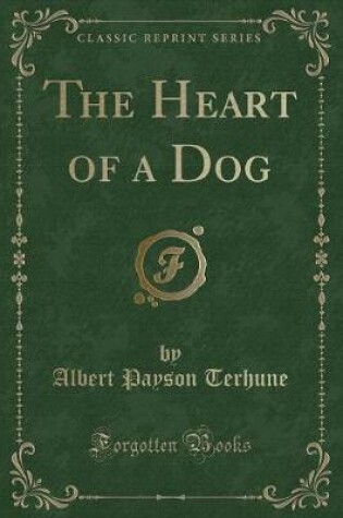 Cover of The Heart of a Dog (Classic Reprint)
