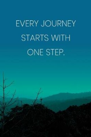 Cover of Inspirational Quote Notebook - 'Every Journey Starts With One Step.' - Inspirational Journal to Write in - Inspirational Quote Diary