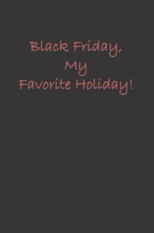 Cover of Black Friday, My Favorite Holiday