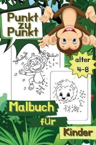 Cover of Punkt zu Punkt Malbuch fur Kinder Alter 4-8