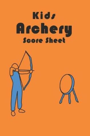 Cover of Kids Archery Score Sheet