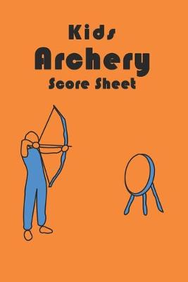 Book cover for Kids Archery Score Sheet