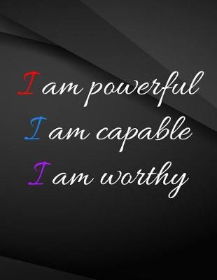 Book cover for I am powerful. I am capable. I am worthy.
