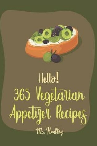 Cover of Hello! 365 Vegetarian Appetizer Recipes